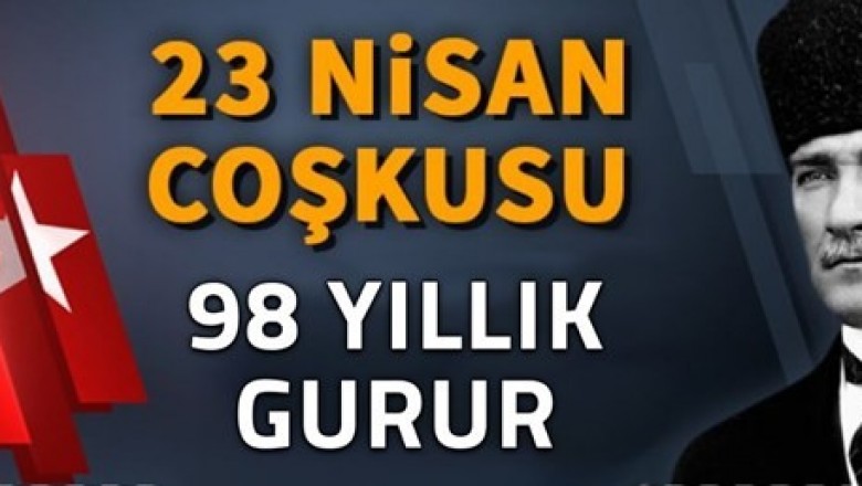 23 Nisan Ulusal Egemenlik ve &Ccedil;ocuk Bayramı'nın 98&rsquo;inci yılını kutluyoruz